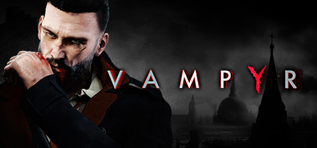 吸血鬼/Vampyr-VIP单机驿站-VIP单机游戏库