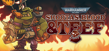 战锤40K 枪声 鲜血和铁拳 /Warhammer 40,000: Shootas, Blood & Teef