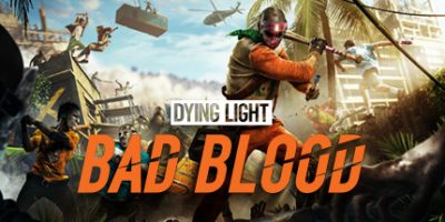 消逝的光芒：邪恶之血|官方中文|支持手柄|Dying Light: Bad Blood|消逝的光芒：坏血|消逝的光芒：仇恨|