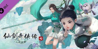 仙剑奇侠传7|V2.1.0独立升级补丁+人间如梦DLC-V1.0.1+全DLC|仙剑奇侠传七|