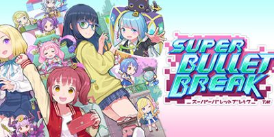 超级子弹娘 Super Bullet Break|